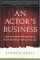 An Actors Business - great book!