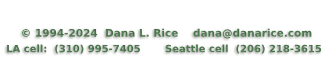 Copyright 1994-2020 Dana Lynne' Rice